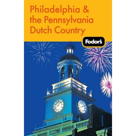 Pre-Owned Fodor's Philadelphia & the Pennsylvania Dutch Country, 16th Edition (Travel Guide) (Paperback) 1400008778 9781400008773