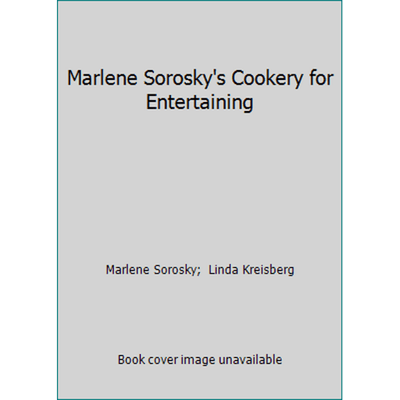 Pre-Owned Marlene Sorosky's Cookery for Entertaining (Paperback) 0895860198 9780895860194