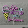 thumbnail image 4 of Craftnamesign Life Is Better Ice Cream Neon Led Lights 25" x 19" for Ice Cream Dessert Store, 4 of 5