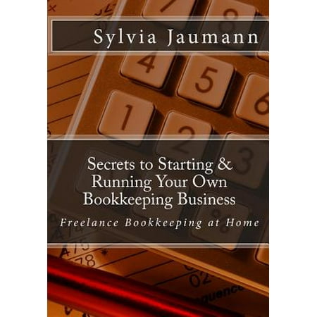 Secrets To Starting Amp Running Your Own Bookkeeping