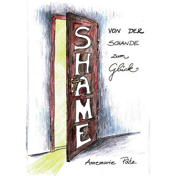 Shame: Von der Schande zum Glück, (Paperback)