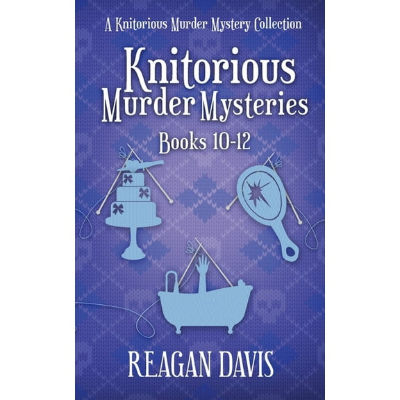 A Knitorious Murder Mystery Collection Knitorious Murder Mysteries Books 10-12: A Knitorious Murder Mystery Series, Book 4, (Paperback)