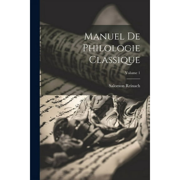 Manuel de philologie classique; Volume 1 (Paperback)