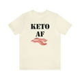 thumbnail image 2 of Keto AF Bacon - Funny Cute Ketogenic Diet Health Food Shirt, 2 of 10
