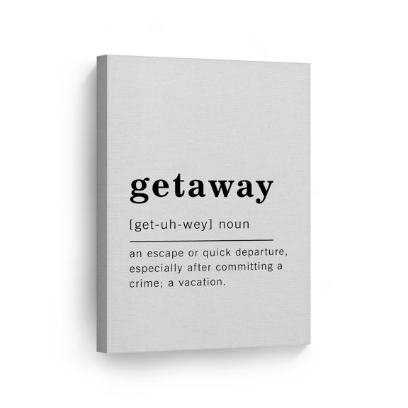 Smile Art Design Funny Noun Dictionary Definition of Getaway Canvas Print Inspirational Quote Sign Office Living Room Bedroom Bathroom Wall Decor Wall Art Home Decor Ready to Hang Made in USA 12x8