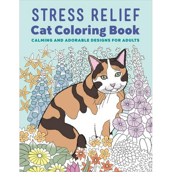 Stress Relief Cat Coloring Book: Calming and Adorable Designs for Adults, (Paperback)