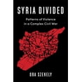 thumbnail image 2 of Columbia Studies in Middle East Politics Syria Divided: Patterns of Violence in a Complex Civil War, (Paperback), 2 of 2
