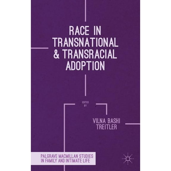 Palgrave MacMillan Studies in Family and Race in Transnational and Transracial Adoption, (Hardcover)