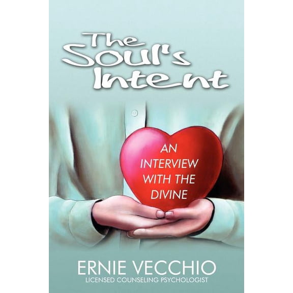 The Soul's Intent: An Interview with the Divine, (Paperback)
