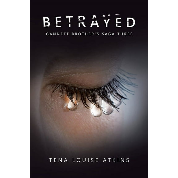 Betrayed : Gannett Brother's Saga Three (Paperback)