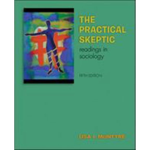 Pre-Owned The Practical Skeptic: Readings in Sociology (Paperback) 0073404438 9780073404431