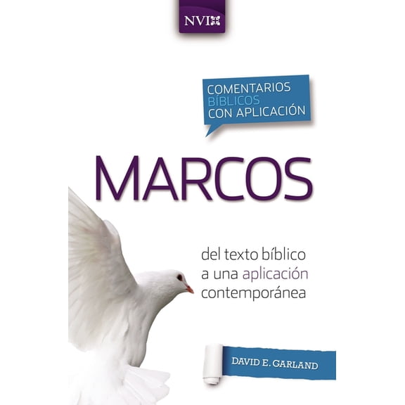 Comentarios BÃ­blicos Con AplicaciÃ³n NVI Comentario BÃ­blico Con AplicaciÃ³n NVI Marcos: del Texto BÃ­blico a Una AplicaciÃ³n ContemporÃ¡nea, (Paperback)