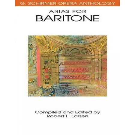 Arias for Baritone: G. Schirmer Opera Anthology
