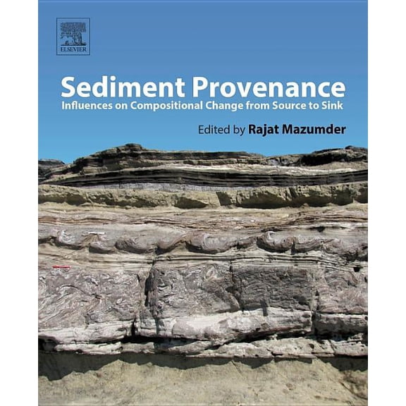 Sediment Provenance: Influences on Compositional Change from Source to Sink, (Paperback)