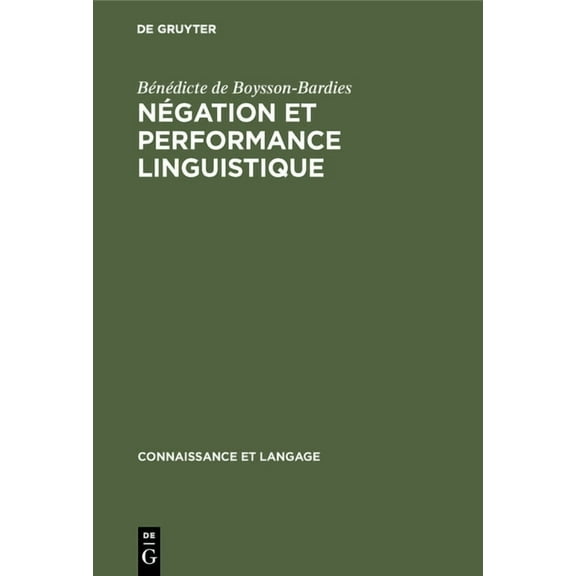 Connaissance Et Langage NÃ©gation et performance linguistique, Book 4, (Hardcover)