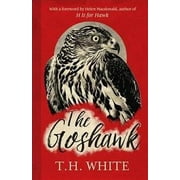 Goshawk : With a New Foreword by Helen Macdonald