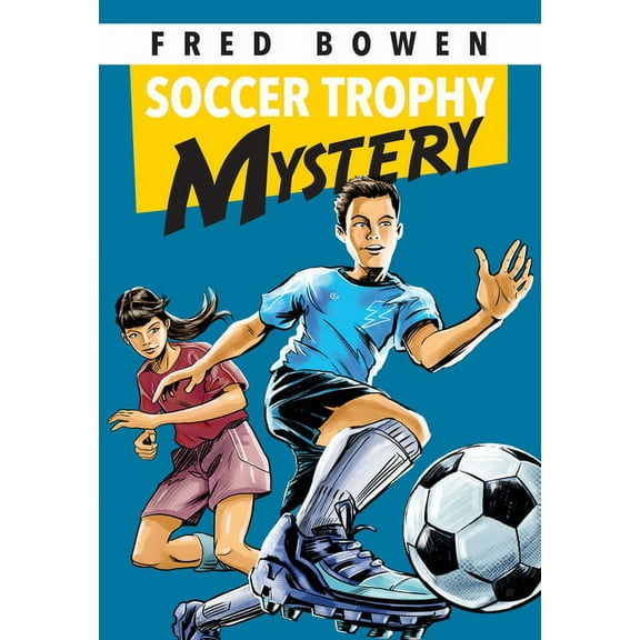 Fred Bowen Sports Story Soccer Trophy Mystery, Book 24, (Paperback)