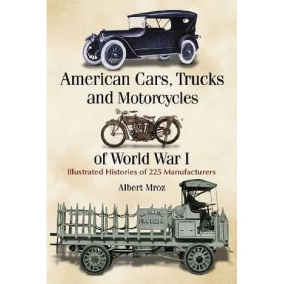 American Cars, Trucks and Motorcycles of World War I