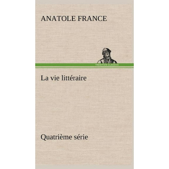 La vie littéraire Quatrième série (Hardcover)
