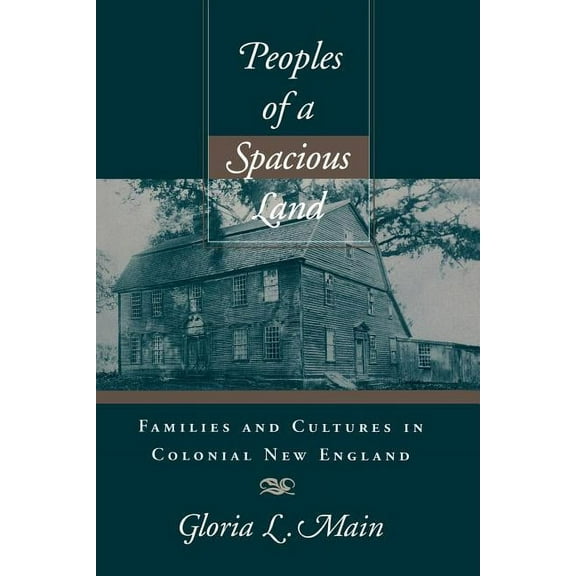 Peoples of a Spacious Land: Families and Cultures in Colonial New England (Paperback)