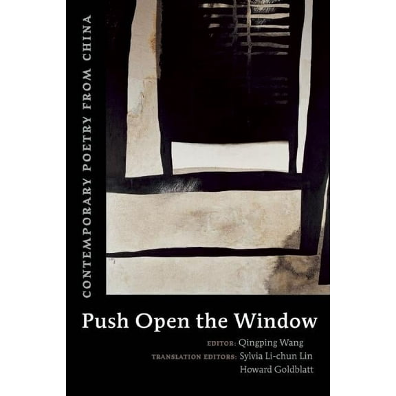 Push Open the Window: Contemporary Poetry from China, (Paperback)