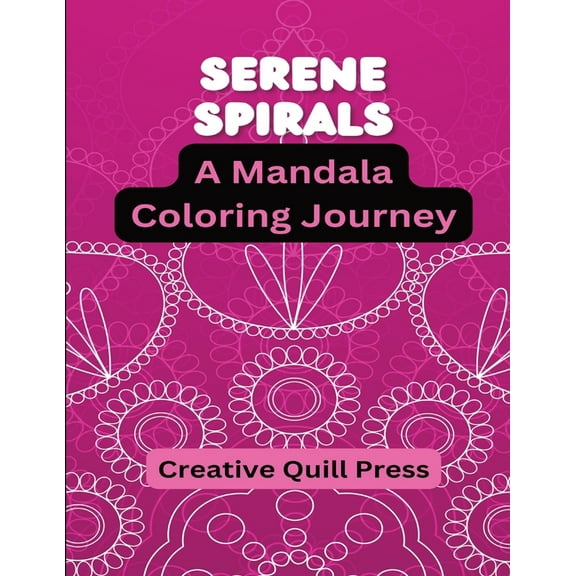 Serene Spirals: A Mandala Coloring Journey, (Paperback)
