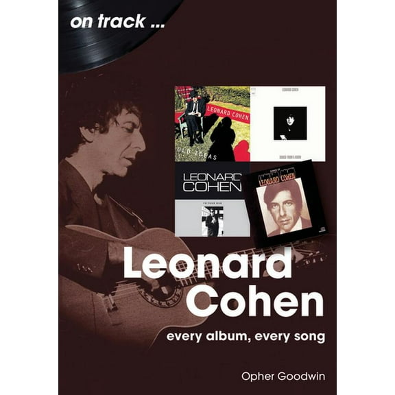 On Track: Leonard Cohen : Every Album, Every Song (Paperback)