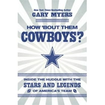 Pre-Owned How 'Bout Them Cowboys?: Inside the Huddle with the Stars and Legends of America's Team (Hardcover) 153876234X 9781538762349