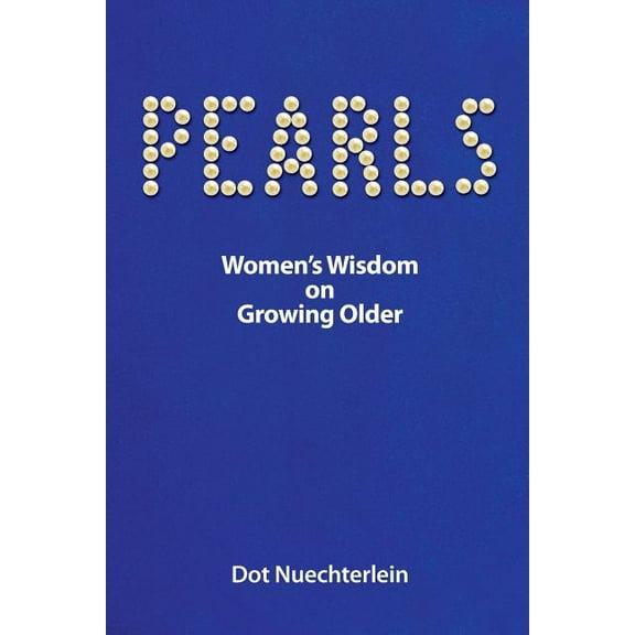 Pearls: Women's Wisdom on Growing Older, (Paperback)