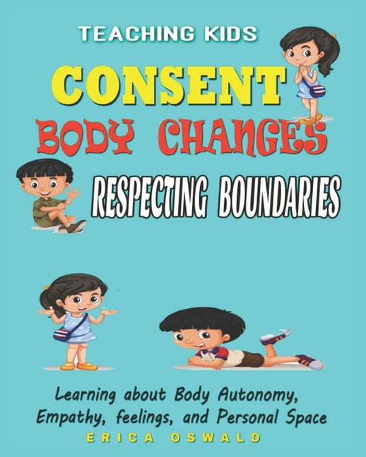 Teaching Kids About Consent Body Changes And Respecting Boundaries