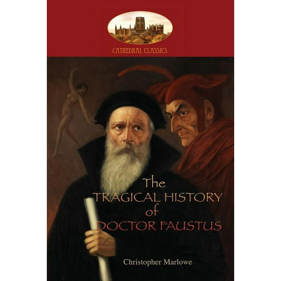 The Tragical History of Doctor Faustus, (Paperback)