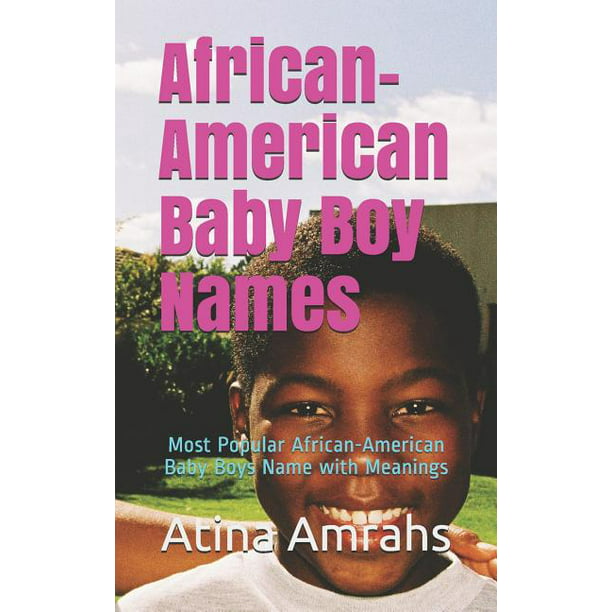 African-American Baby Boy Names : Most Popular African ...