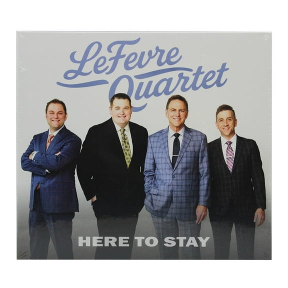 LeFevre Quartet Here To Stay NEW CD Christian Southern Gospel Worship Music