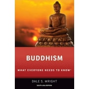 Buddhism What Everyone Needs To Know - Dale S. Wright