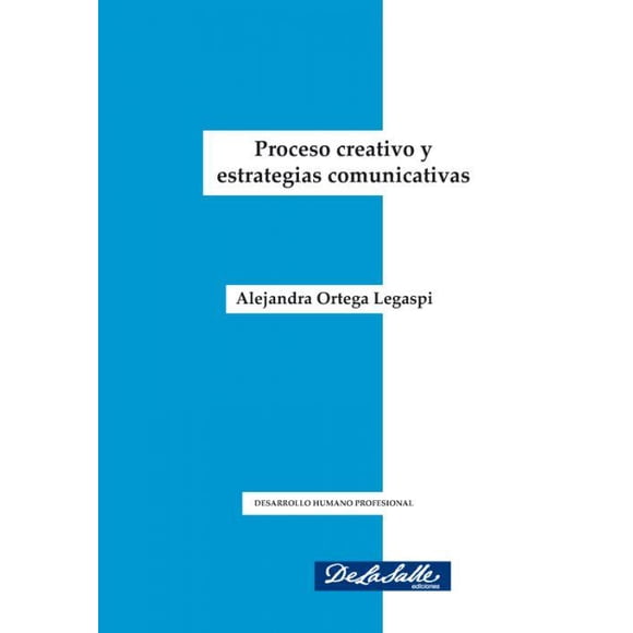 Libro Proceso creativo y estrategias comunicativas De La Salle Ediciones 9786079250645