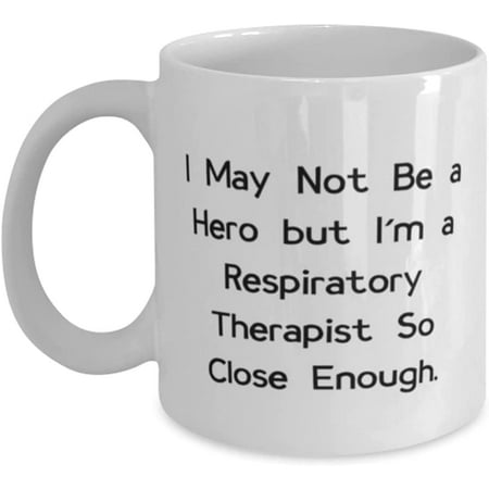

Fancy Respiratory therapist I May Not Be a Hero but I m a Respiratory Therapist So Holiday 11oz 15oz Mug For Respiratory therapist