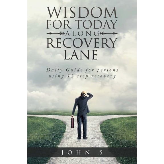 Wisdom for Today along Recovery Lane: Daily Guide for persons using 12 step recovery, (Paperback)