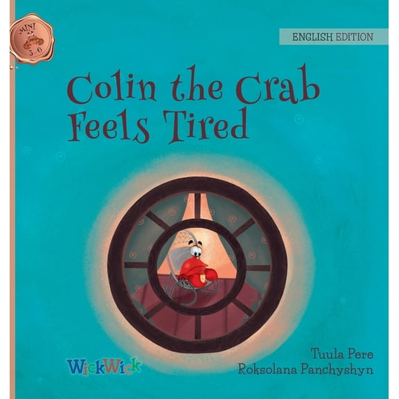 Colin the Crab Mini 3-6 Colin the Crab Feels Tired, Book 2, (Hardcover)
