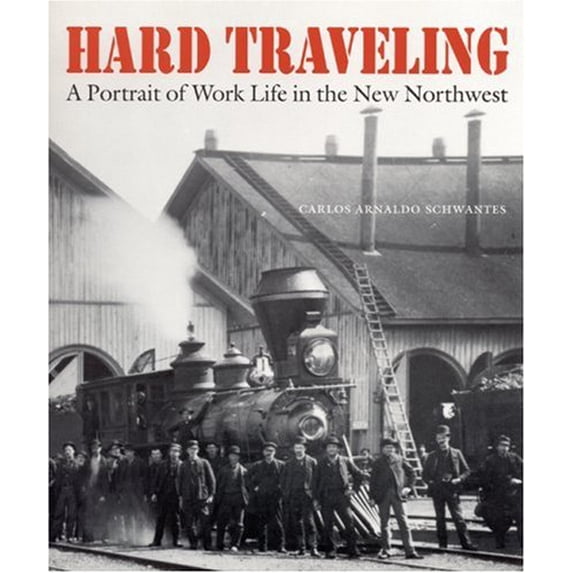 Pre-Owned Hard Traveling: A Portrait of Work Life in the New Northwest (Paperback) 0803292708 9780803292703