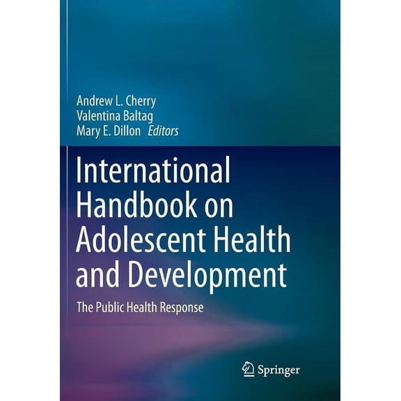 International Handbook on Adolescent Health and Development: The Public Health Response, (Paperback)