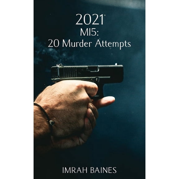 2021: MI5: 20 Murder Attempts, (Paperback)