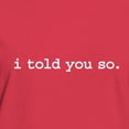 thumbnail image 3 of CafePress - I Told You So. Women's Dark T Shirt - Women's Traditional Fit Dark T-Shirt, 3 of 4