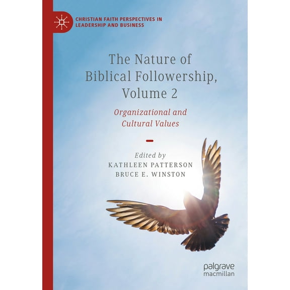 Christian Faith Perspectives in Leadersh The Nature of Biblical Followership, Volume 2: Organizational and Cultural Values, (Hardcover)