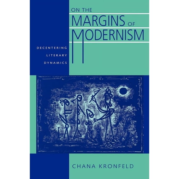 Contraversions: Critical Studies in Jewi On the Margins of Modernism: Decentering Literary Dynamics, Book 2, (Paperback)