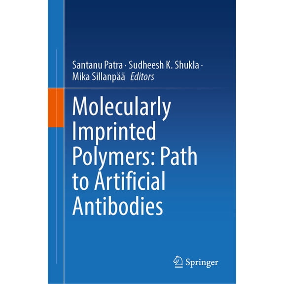 Molecularly Imprinted Polymers: Path to Artificial Antibodies, (Hardcover)