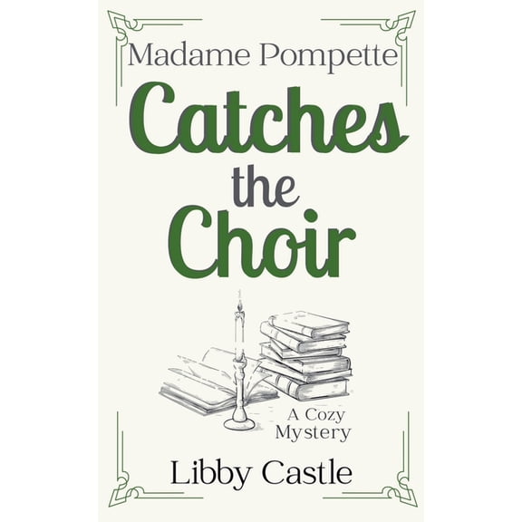 Madame Pompette's Tea Shop Madame Pompette Catches the Choir, Book 2, (Paperback)