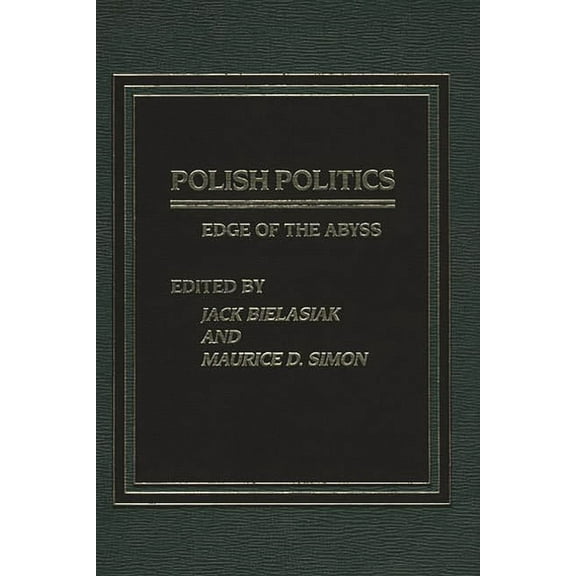 Polish Politics: Edge of the Abyss, (Hardcover)