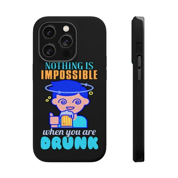 DistinctInk Tough Case for Apple iPhone 15 PRO (6.1" Screen), Compatible with MagSafe Charging - Nothing Impossible When Drunk