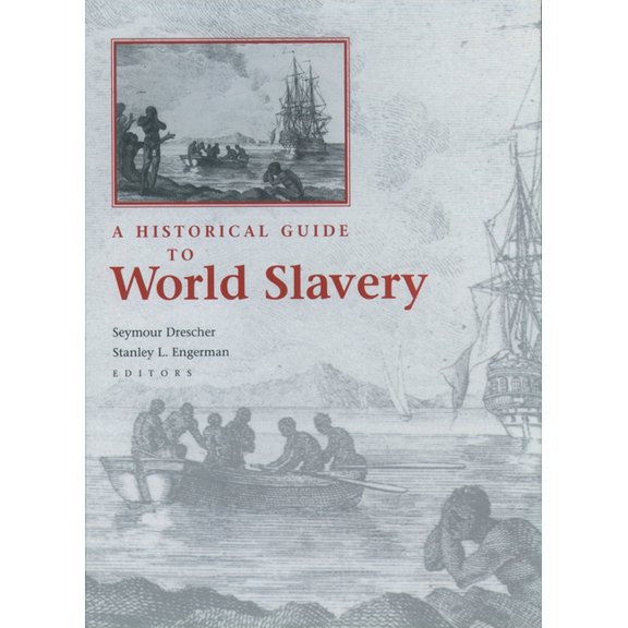 A Historical Guide to World Slavery, (Hardcover)