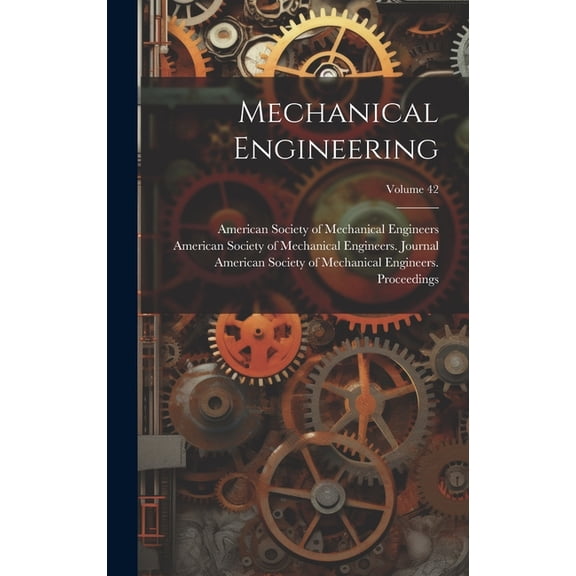 Mechanical Engineering; Volume 42 (Hardcover)